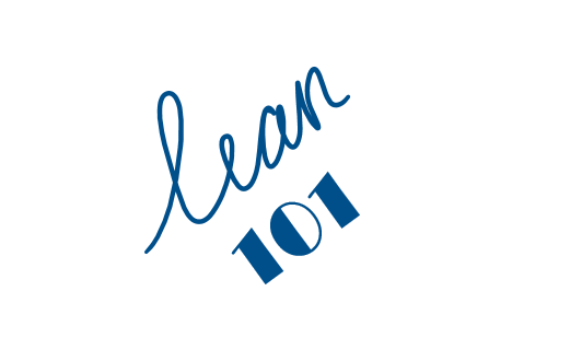 Lean 101: 6-week series – April 21st-May 26th (Class is FULL)