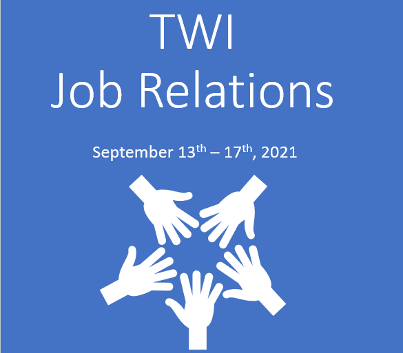 TWI Job Relations – Sept 13-17th (8-11 am daily) Class is FULL